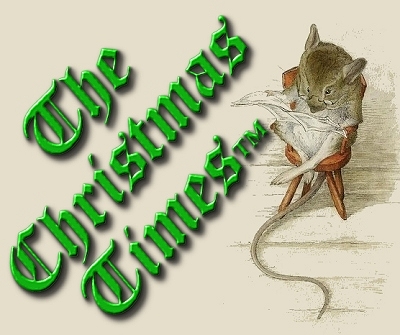 The Christmas Times<sup><small>TM</small></sup> - The Official Newsletter of Family Christmas Online<sup><small>TM</small></sup> and related sites. This graphic is based on an 1890 Bea Potter drawing. Click for a slightly larger version.