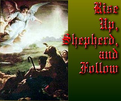 Rise Up, Shepherd, and Follow.