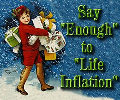 Say 'Enough' to 'Life Inflation.' This graphic is based on an early 20th-century Ellen Clapsaddle design.