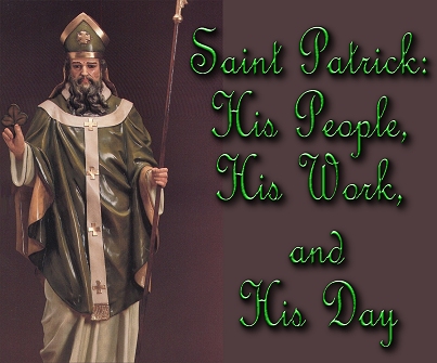 Saint Patrick: His People, His Work, and His Day