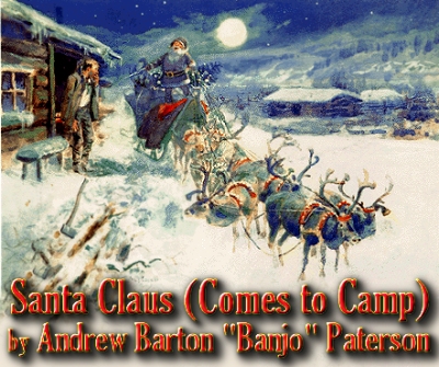 Santa Claus [Comes to Camp] by Andrew Barton �Banjo� Paterson. This illustration is based on a 1917 painting by American Western artist Charles Russell.
