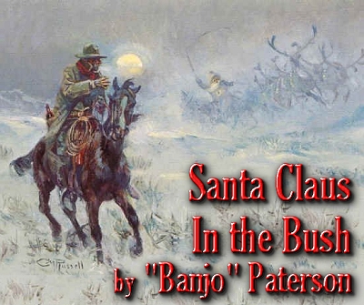 Santa Claus In The Bush by Andrew Barton Banjo Paterson. The illustration is based on a 1910 painting by American Western artist Charles Russell.