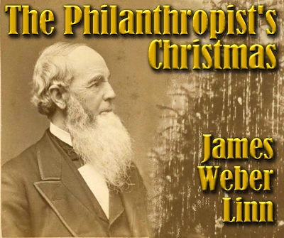 The Philanthropist's Christmas, by James Weber Linn