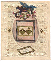 Early Valentine cards often had layers of fancy die-cut paper lace, embossed card stock, and small colored images that were glued on separately. On this pre-1900 card, the embossed outer frame is one piece, the lacey inner frame is another piece, the embossed hearts are on another piece, and the birds and flowers are on another piece. And you thought scrapbooking was complicated. Click for bigger photo.