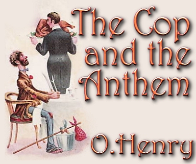 The Cop and the Anthem, by O.Henry