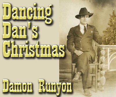 Dancing Dan's Christmas, by Damon Runyon 
