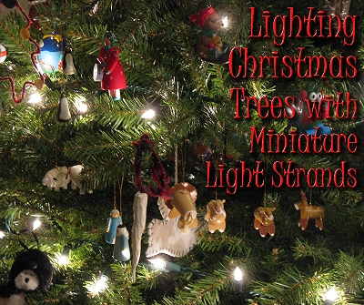 Lighting Christmas Trees with Miniature Light Strands